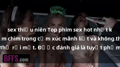 sex thiếu niên Top phim sex hot nhất khiến người xem đắm chìm trong cảm xúc mãnh liệt và không thể rời mắt. Được đánh giá là tuyệt phẩm không thể bỏ qua.