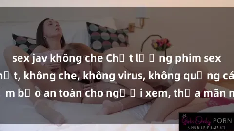 sex jav không che Chất lượng phim sex cập nhật mới nhất, không che, không virus, không quảng cáo, đảm bảo an toàn cho người xem, thỏa mãn nhu cầu tình dục của bạn.
