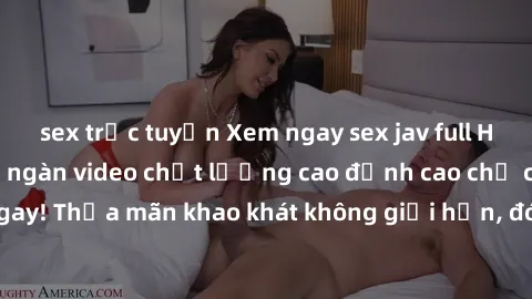 sex trực tuyến Xem ngay sex jav full HD miễn phí - Hàng ngàn video chất lượng cao đỉnh cao chỉ cần click vào ngay! Thỏa mãn khao khát không giới hạn, đón chờ những trải nghiệm mới lạ!