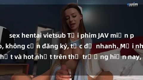 sex hentai vietsub Tải phim JAV miễn phí chất lượng cao, không cần đăng ký, tốc độ nhanh. Mới nhất và hot nhất trên thị trường hiện nay, cập nhật hàng ngày.