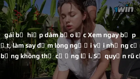 gái bị hiếp dâm bạo lực Xem ngay bộ phim sex milf hot nhất, làm say đắm lòng người với những cảnh nóng bỏng không thể cưỡng lại. Sự quyến rũ của MILF sẽ khiến bạn mãnh liệt!