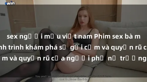 sex người mẫu việt nam Phim sex bà mẹ nóng bỏng: Hành trình khám phá sự gợi cảm và quyến rũ của người phụ nữ trưởng thành.