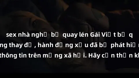 sex nhà nghỉ bị quay lén Gái Việt bị quay lén trong phòng thay đồ, hành động xấu đã bị phát hiện và lộ thông tin trên mạng xã hội. Hãy cẩn thận khi thay đồ ở nơi công cộng!