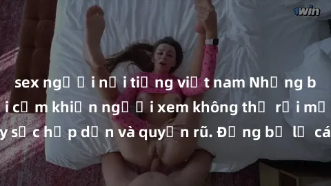 sex người nổi tiếng việt nam Những bức ảnh sexy tá gợi cảm khiến người xem không thể rời mắt, đầy sức hấp dẫn và quyến rũ. Đừng bỏ lỡ các hình ảnh nóng bỏng này!