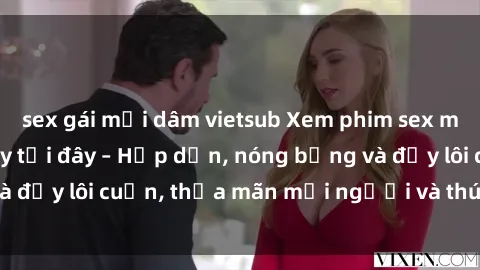 sex gái mại dâm vietsub Xem phim sex miễn phí online ngay tại đây – Hấp dẫn, nóng bỏng và đầy lôi cuốn, thỏa mãn mọi người và thú vui của bạn!